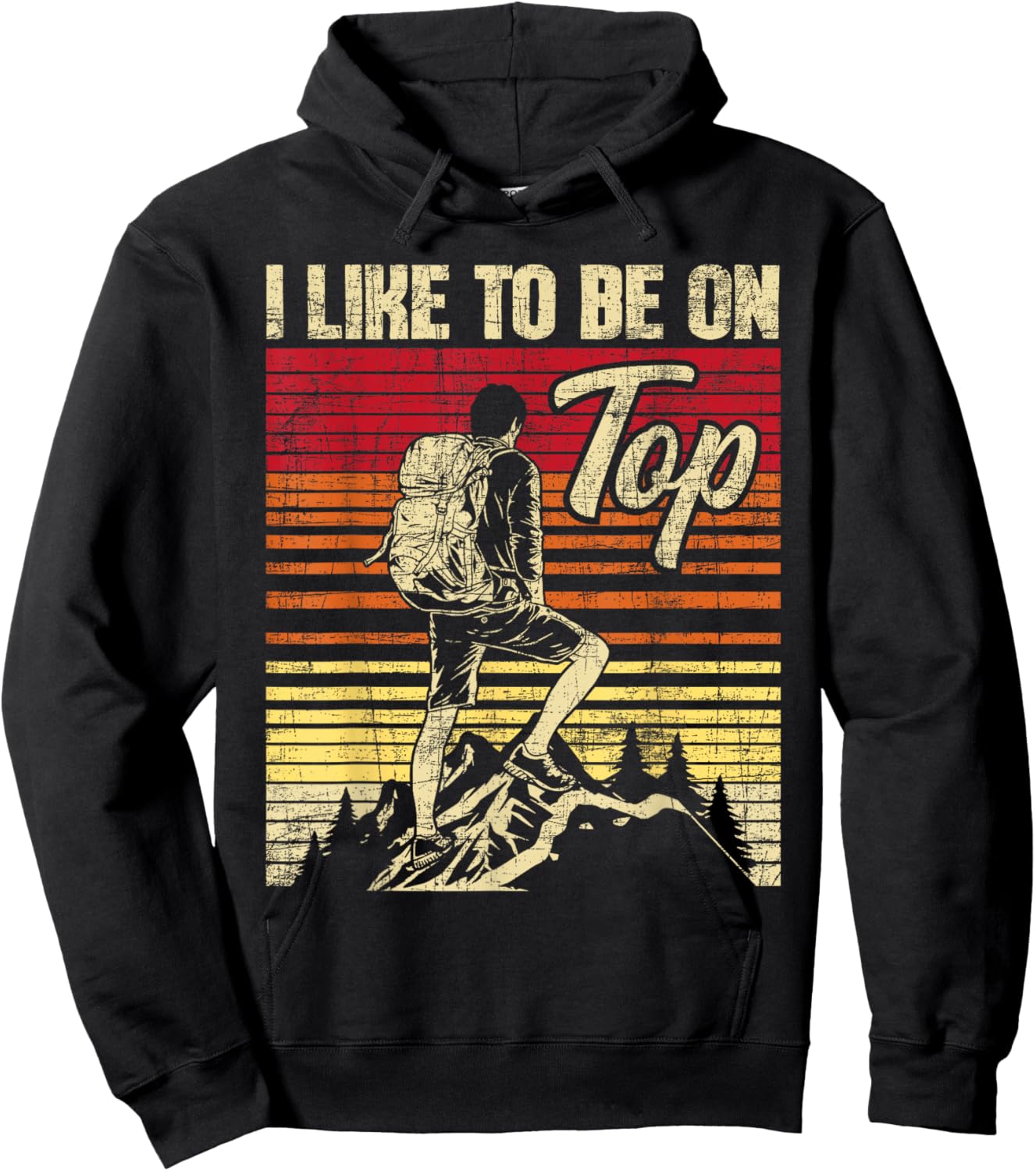 I Like To Be On Top - Hiker Trekker Hiking Hoodie - Hoodie | Black