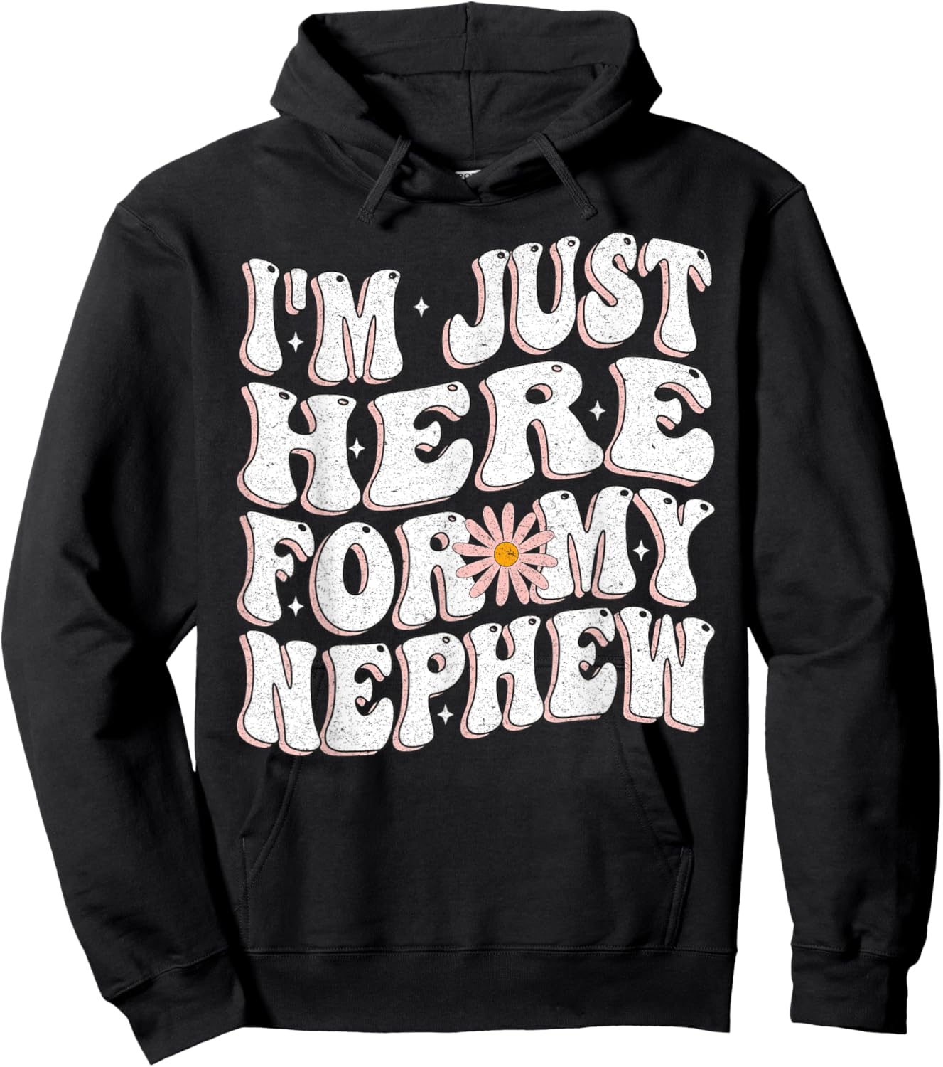 I'm Just Here For My Nephew funny for Aunt and uncle Hoodie - Hoodie | Black