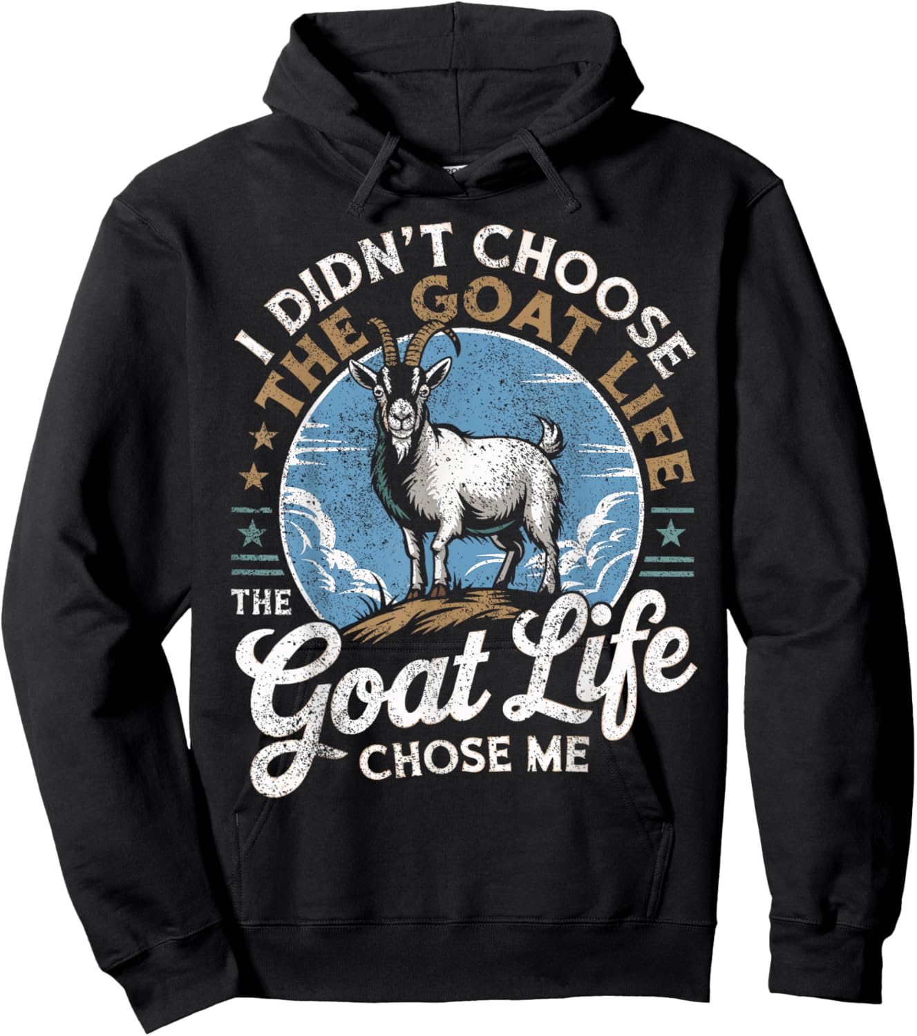 Goat Life Chose Me Rancher Farmer Goat Dad Funny Goat Hoodie - Hoodie | Black