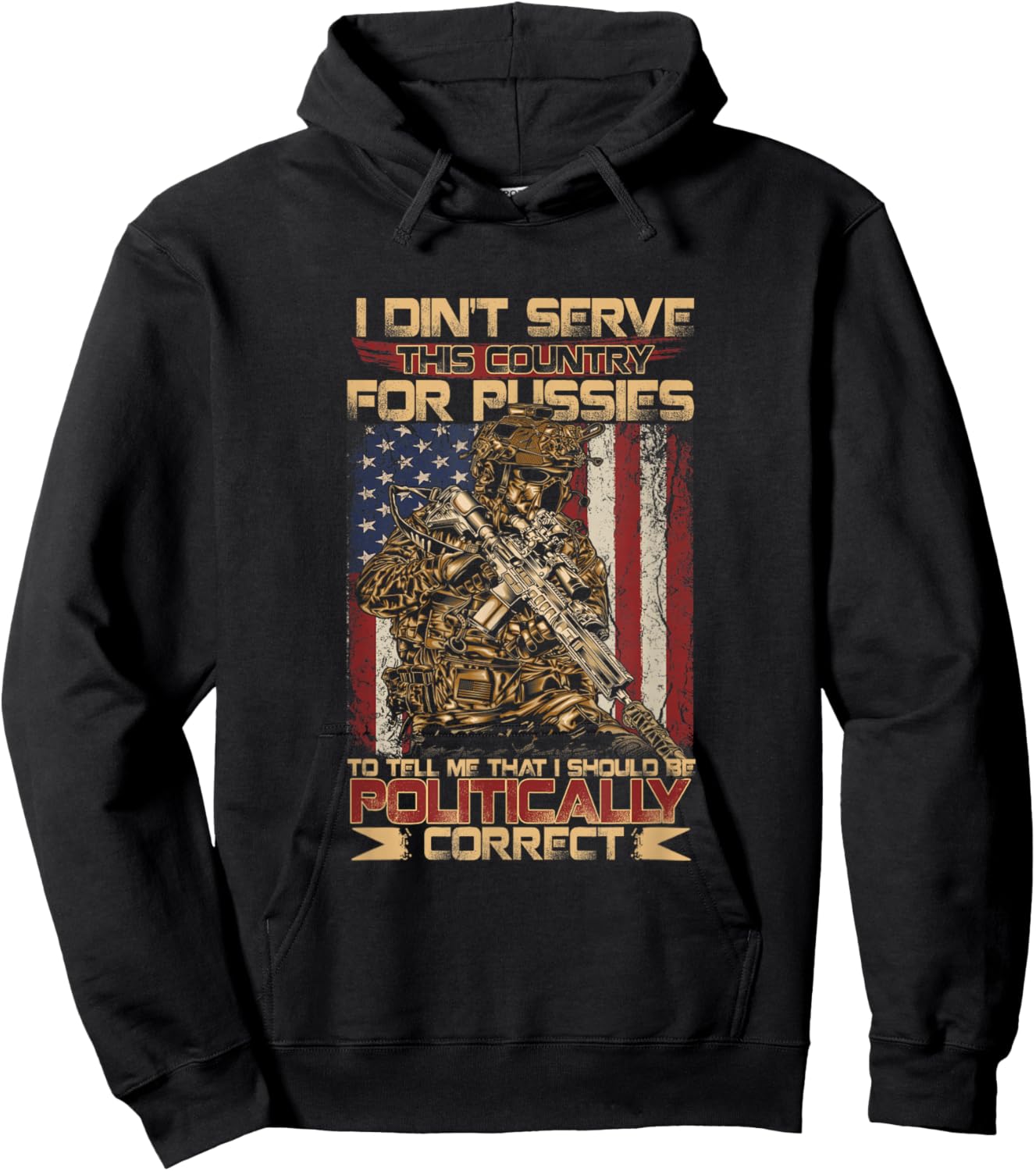 I Didn't Serve This Country for Pussies to Tell Me Hoodie - Hoodie | Black