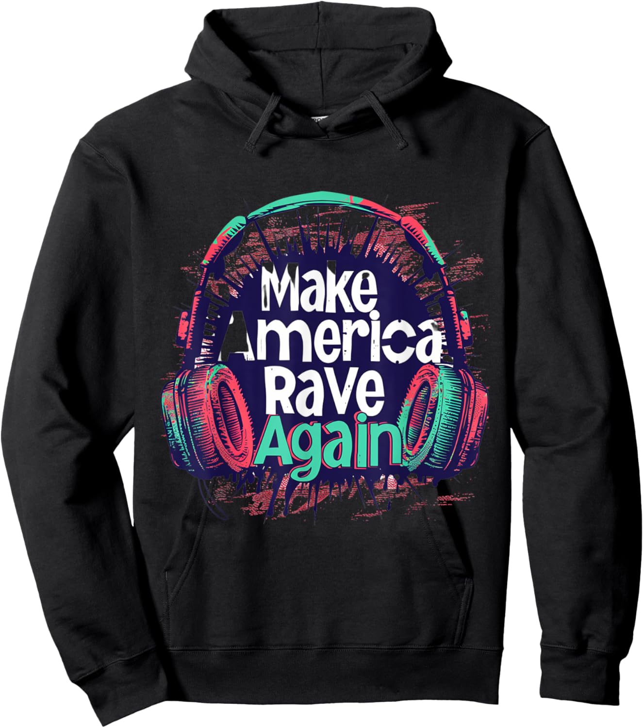 Make America Rave Again Funny EDM Festival Music Hoodie - Hoodie | Black