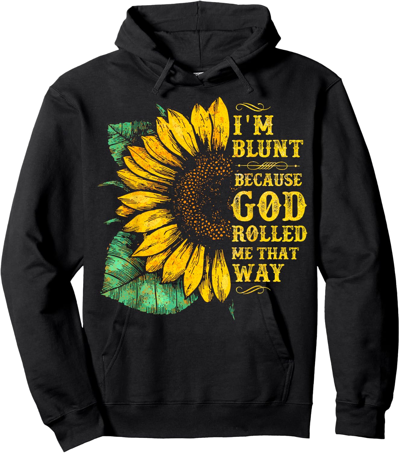 Christ Sunflower I'm Blunt Because God Rolled Me that way Hoodie - Hoodie | Black