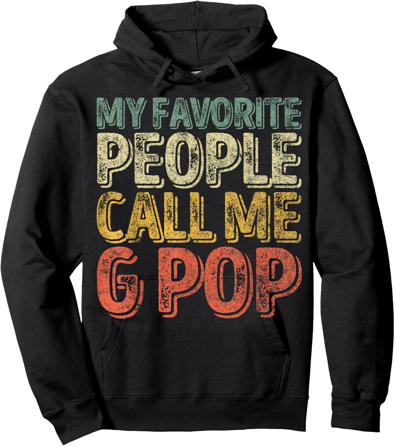 Funny Father's Day Shirt My Favorite People Call Me G-Pop Hoodie - Hoodie | Black