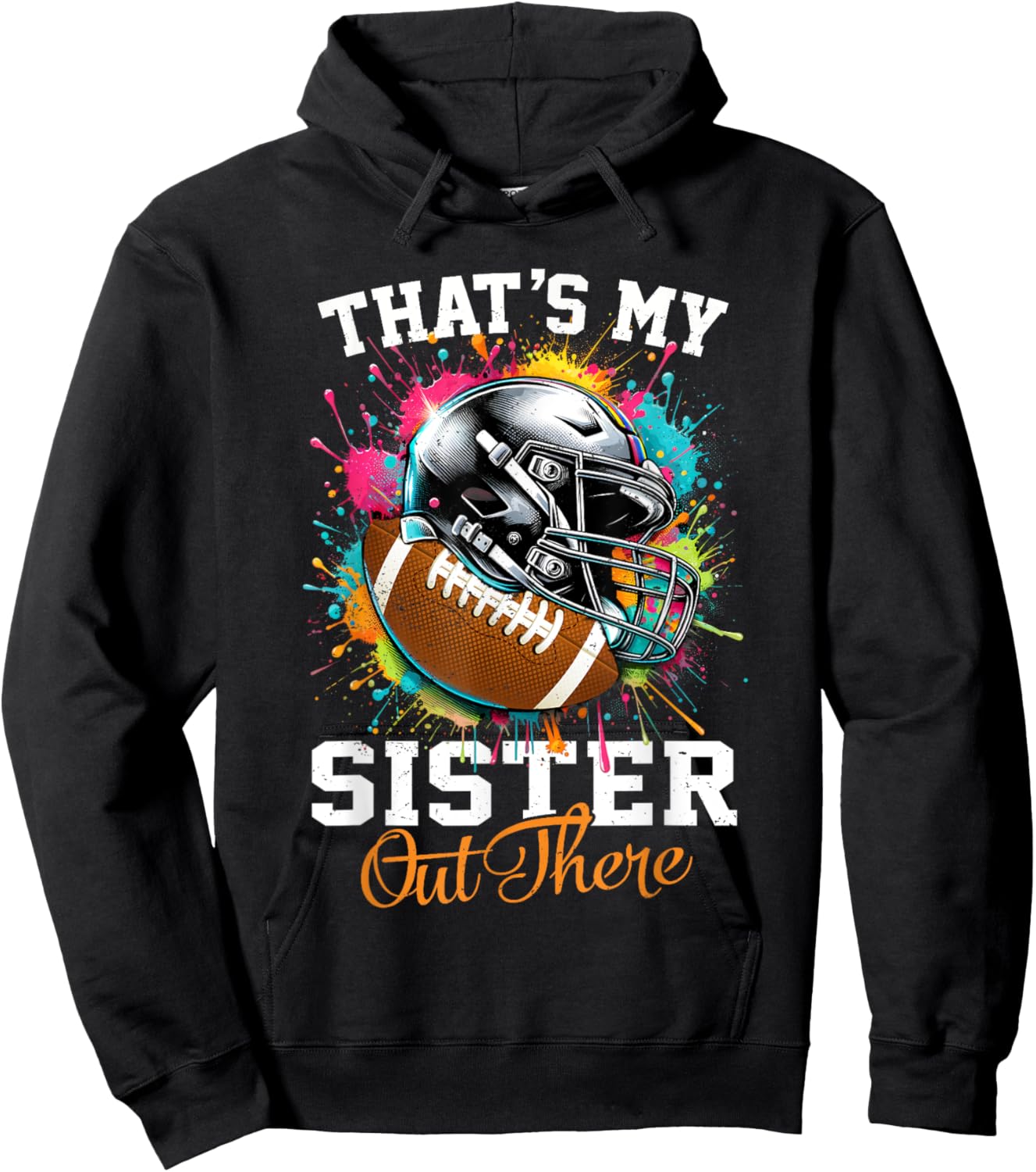 That's My Sister Out There Football Hoodie - Hoodie | Black