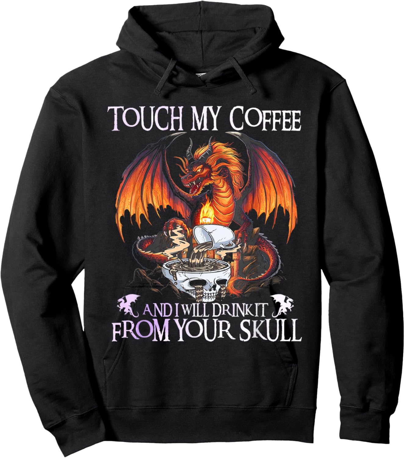 Touch My Coffee And I Will Drink It From Your Skull Dragon Hoodie - Hoodie | Black