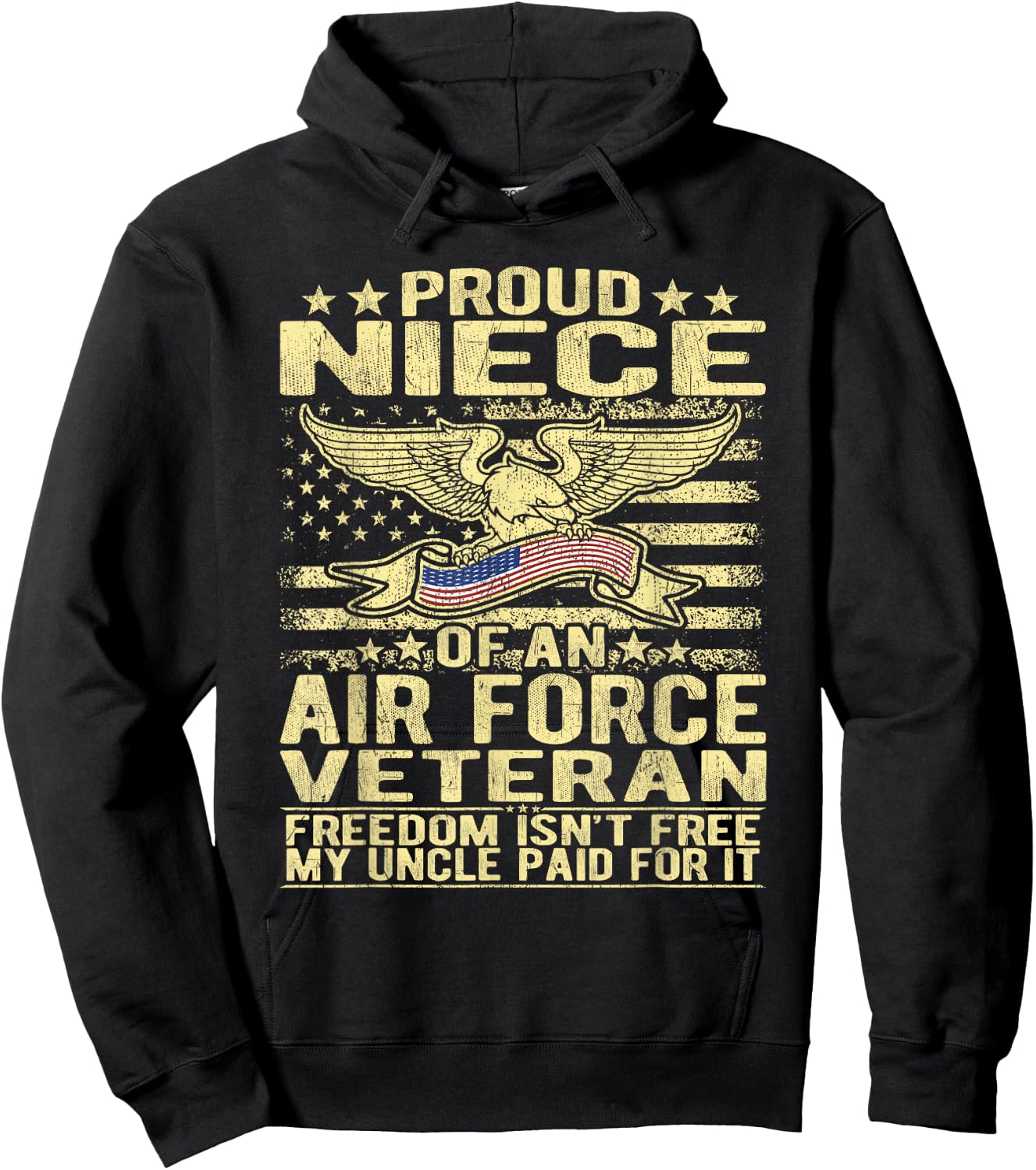 Proud Niece Of An Air Force Veteran - Freedom Isn't Free Hoodie - Hoodie | Black