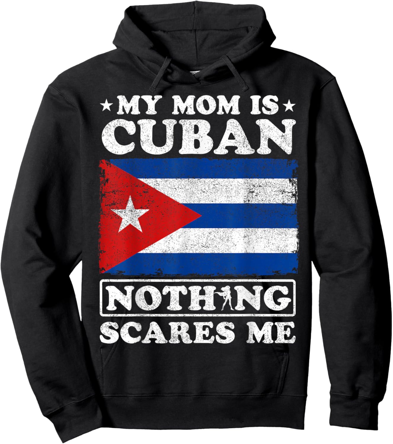 My Mom Is Cuban Nothing Scares Me Cuba Mother's Day Hoodie - Hoodie | Black