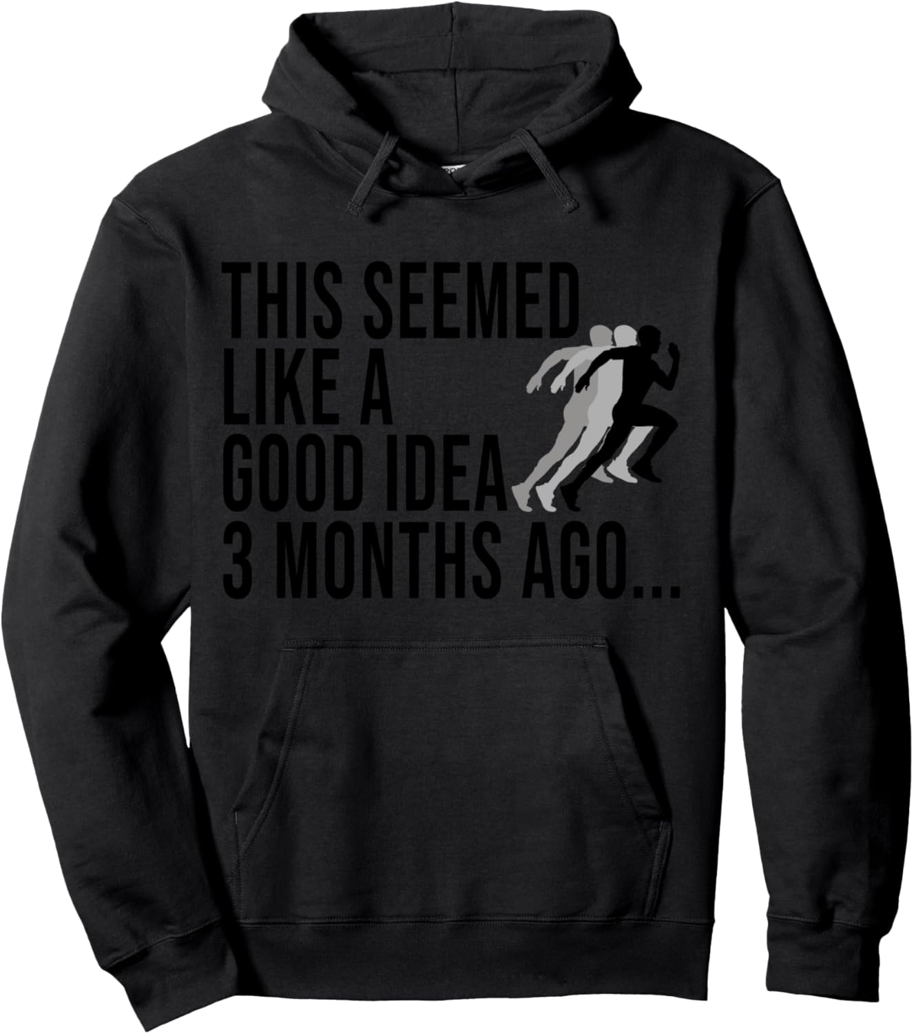 This Seemed Like A Good Idea 3 Months Ago Marathon Runners Hoodie - Hoodie | Black