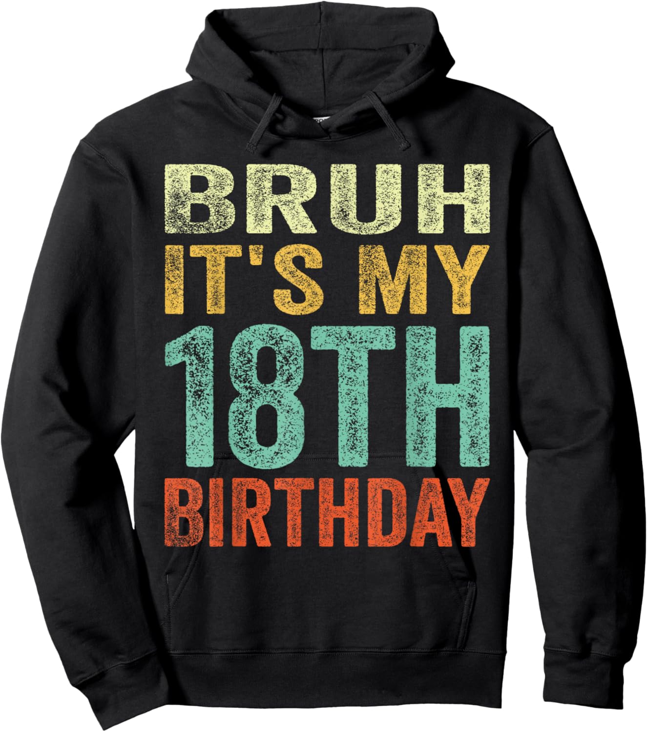Bruh It's My 18th Birthday 18 Years Old Birthday Vintage Hoodie - Hoodie | Black