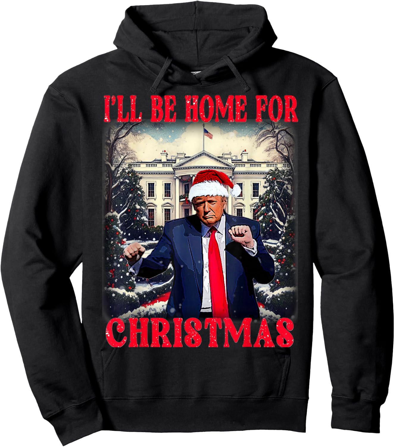 Dancing Funny Humorous Trump I’ll Be Home for Christmas Ugly Hoodie - Hoodie | Black