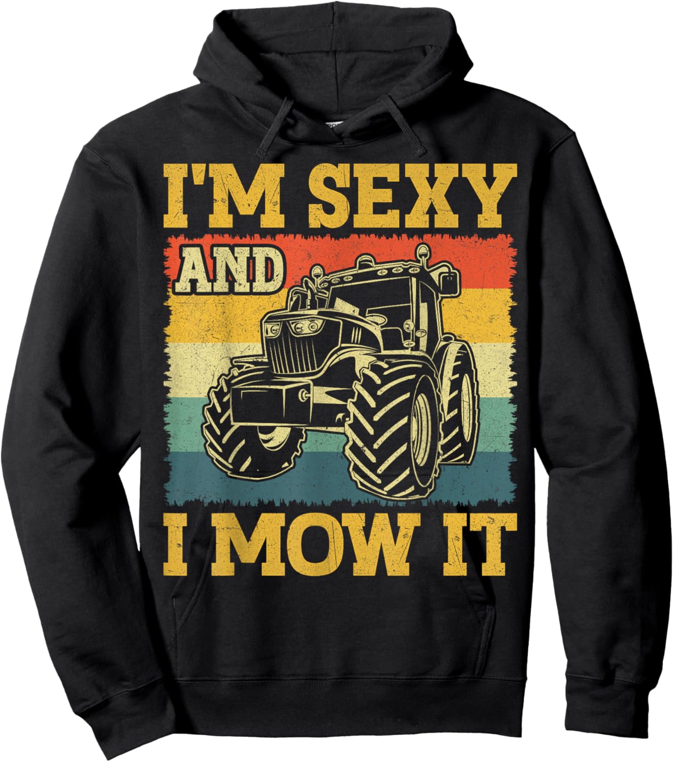 Farm Tractor - I'm Sexy and I Mow It Retro Farming Hoodie - Hoodie | Black