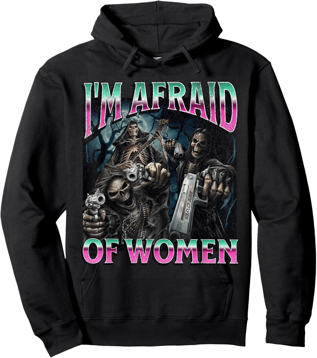 I'm Afraid Of Women Funny Hard Skeleton Meme Bootleg Hoodie - Hoodie | Black
