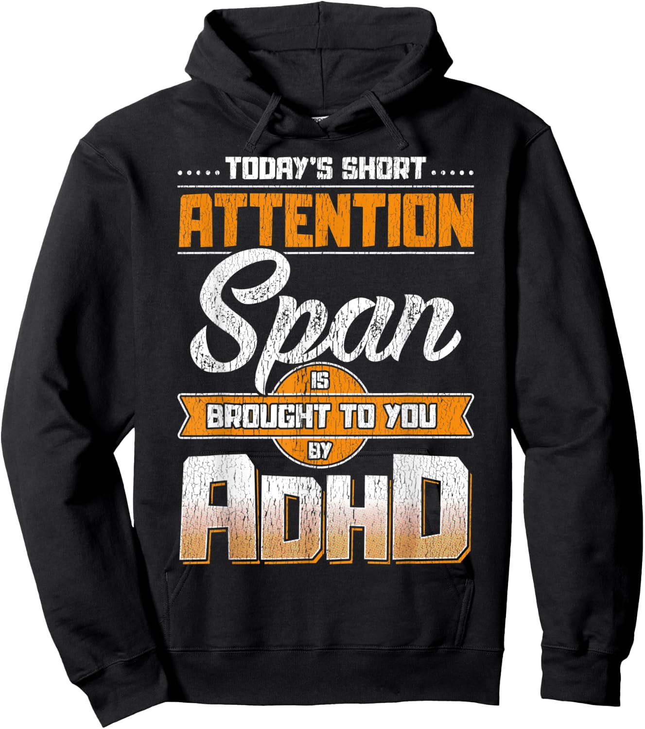 Today Short Attention Span is Brought to You by ADHD Hoodie - Hoodie | Black