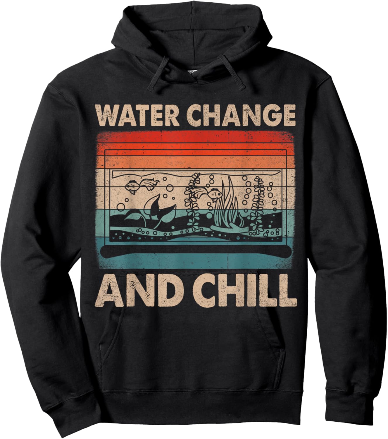Water Change and Chill Fish Tank Lover Funny Aquarist Hoodie - Hoodie | Black