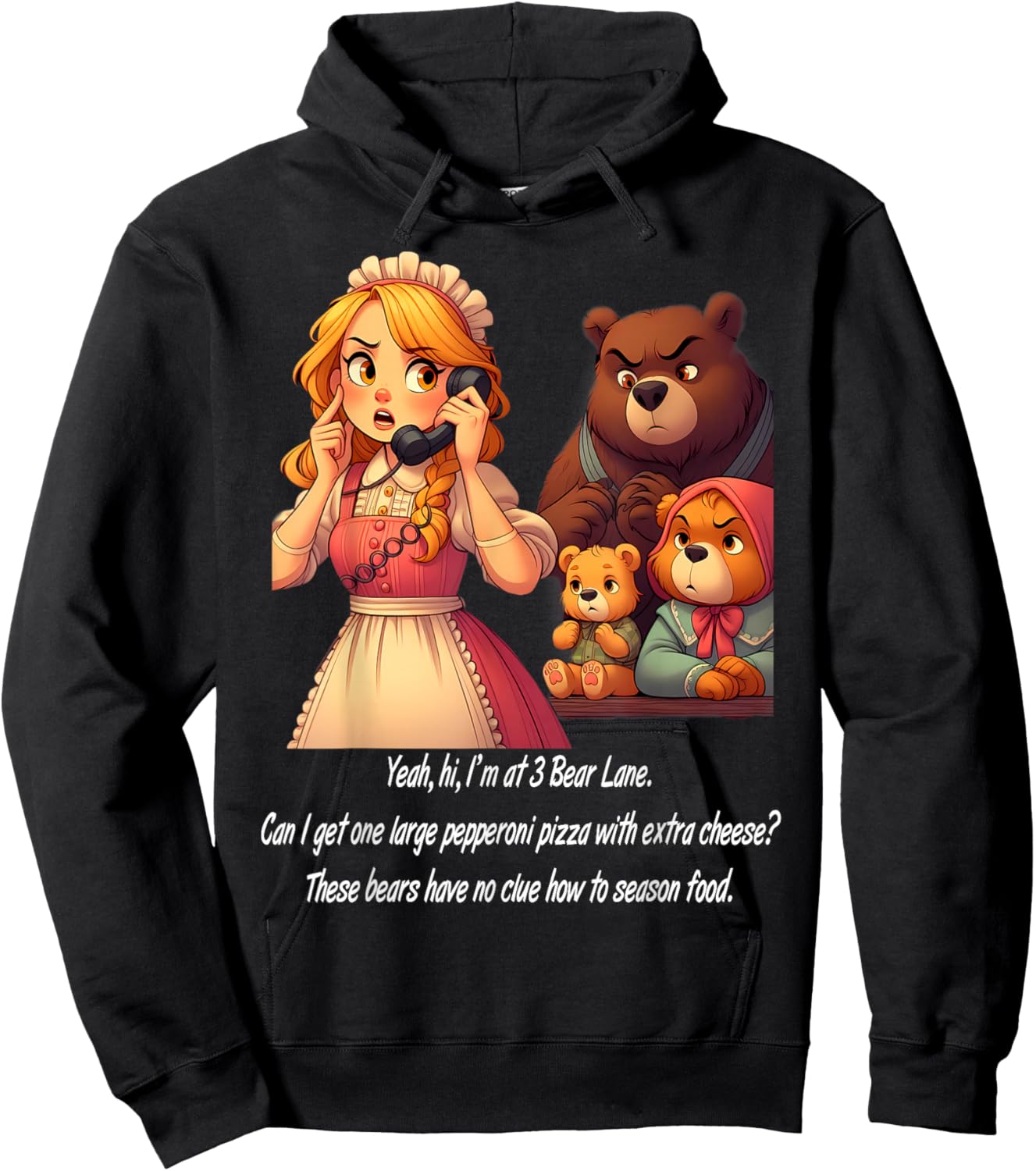 Goldilocks Ordering Pizza While Annoyed Bears Watch Funny Hoodie - Hoodie | Black