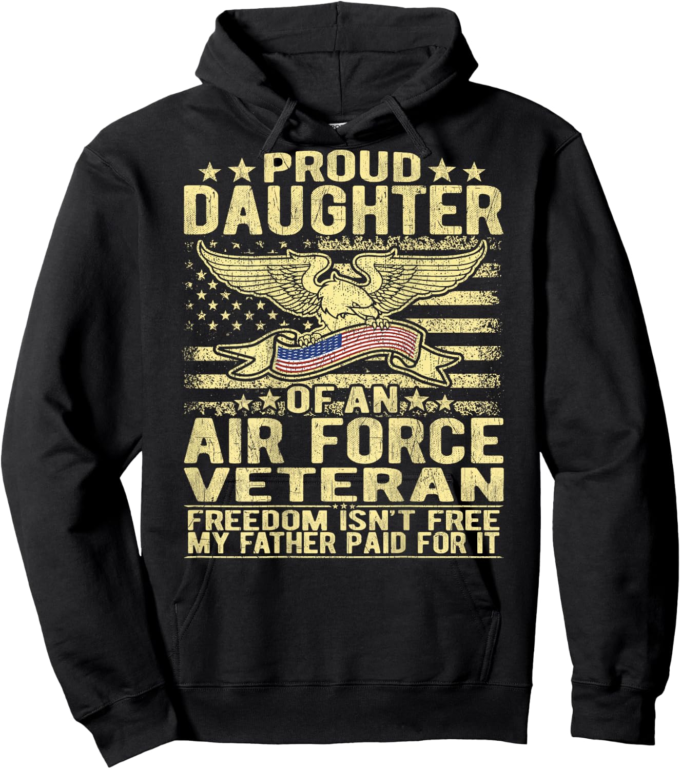 Proud Daughter Of An Air Force Veteran Freedom Isn't Free Hoodie - Hoodie | Black