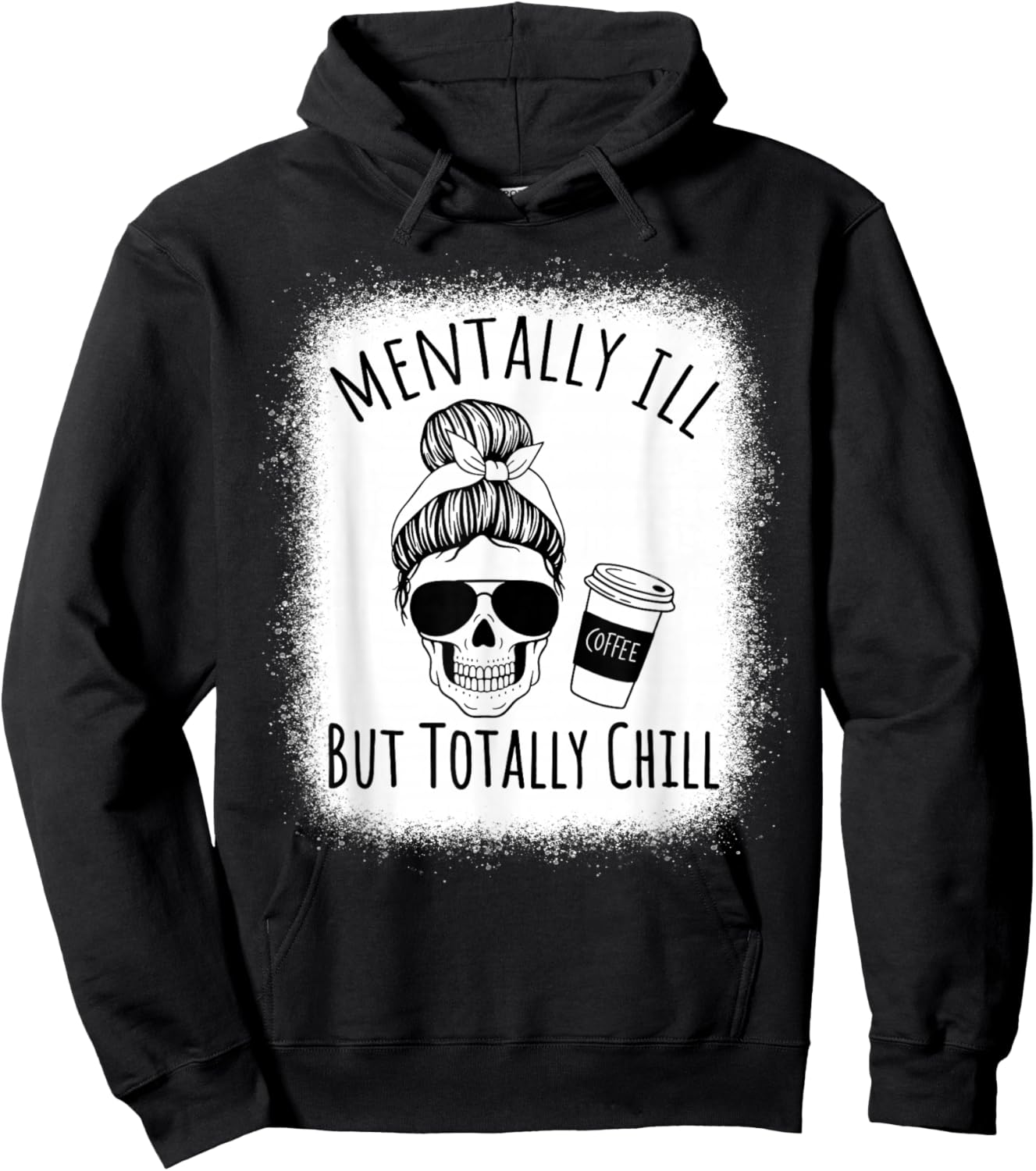 Mentally Ill but Totally Chill Halloween Costume Skeleton Hoodie - Hoodie | Black