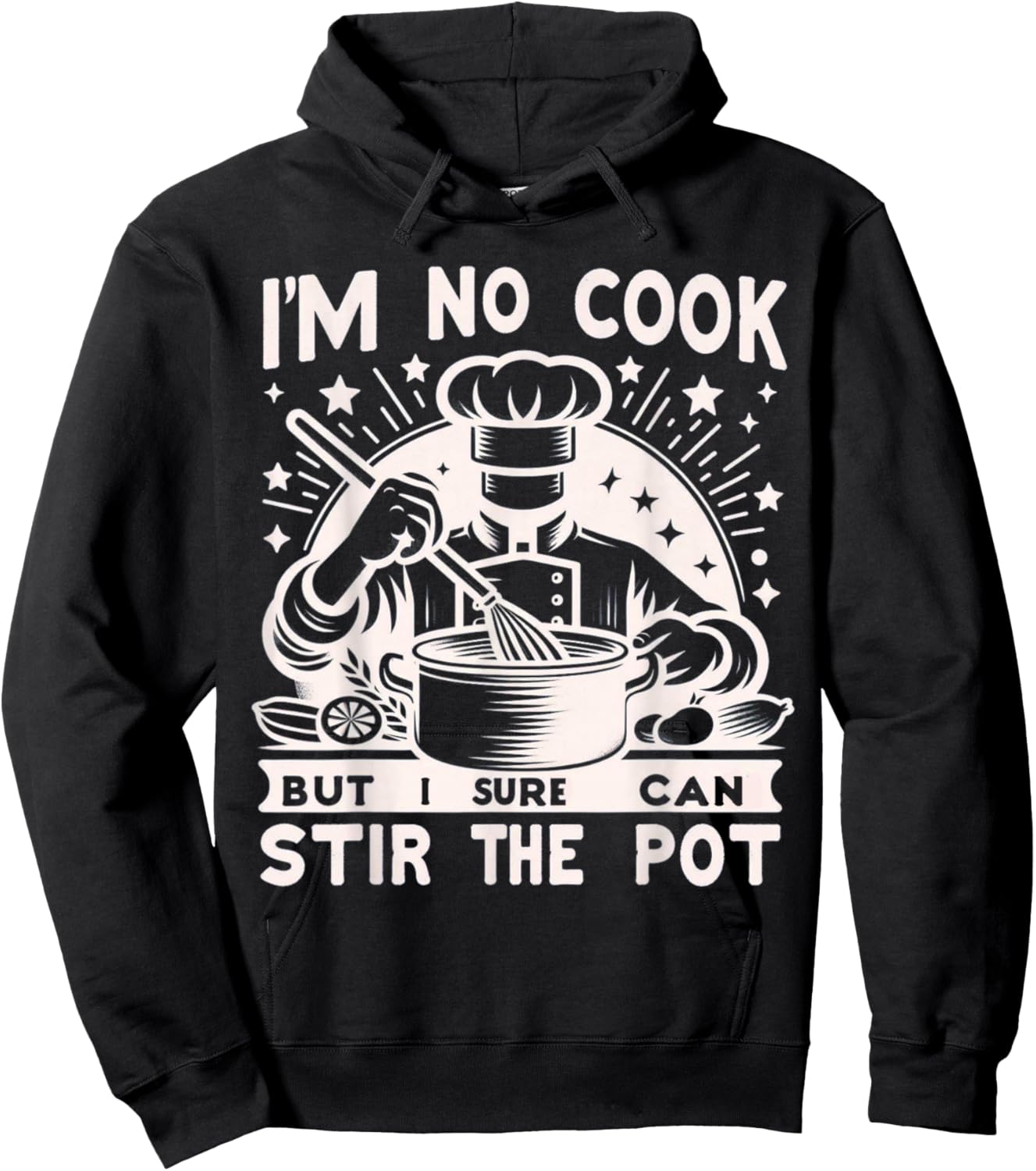 Im No Cook But Sure Can Stir The Pot Funny Dry Humor Cooking , Small, Black Hoodie - Hoodie | Black