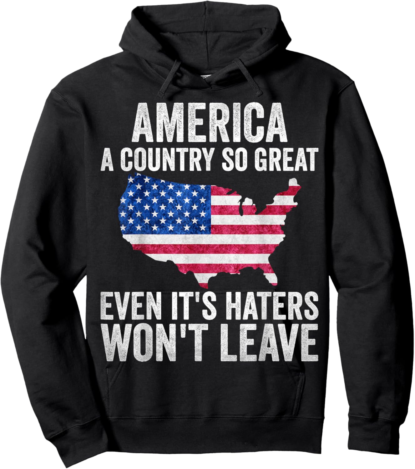 America a country so great even it's Haters won't leave Hoodie - Hoodie | Black