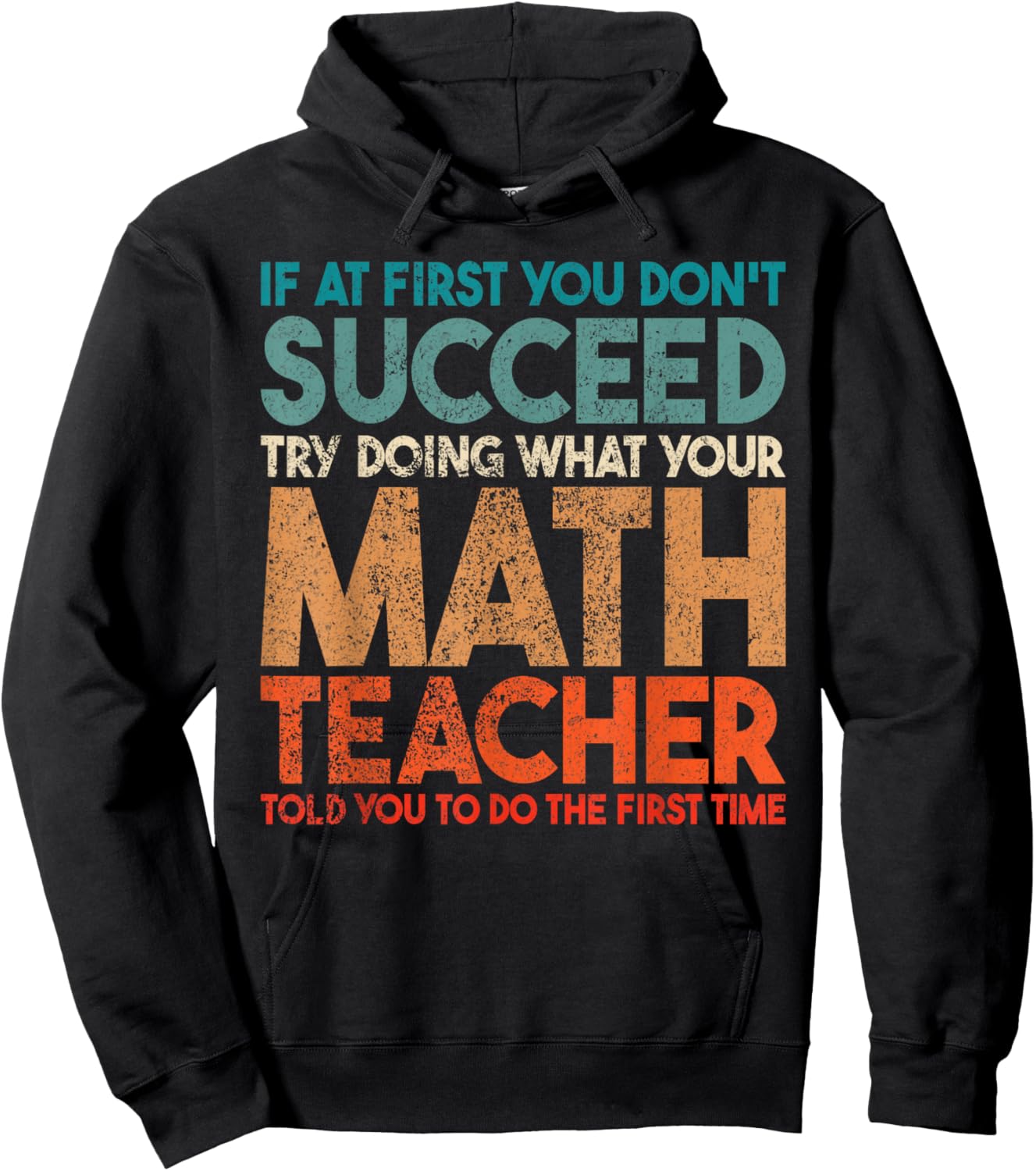 If At First You Don't Succeed Try Doing Funny Math Teacher Hoodie - Hoodie | Black