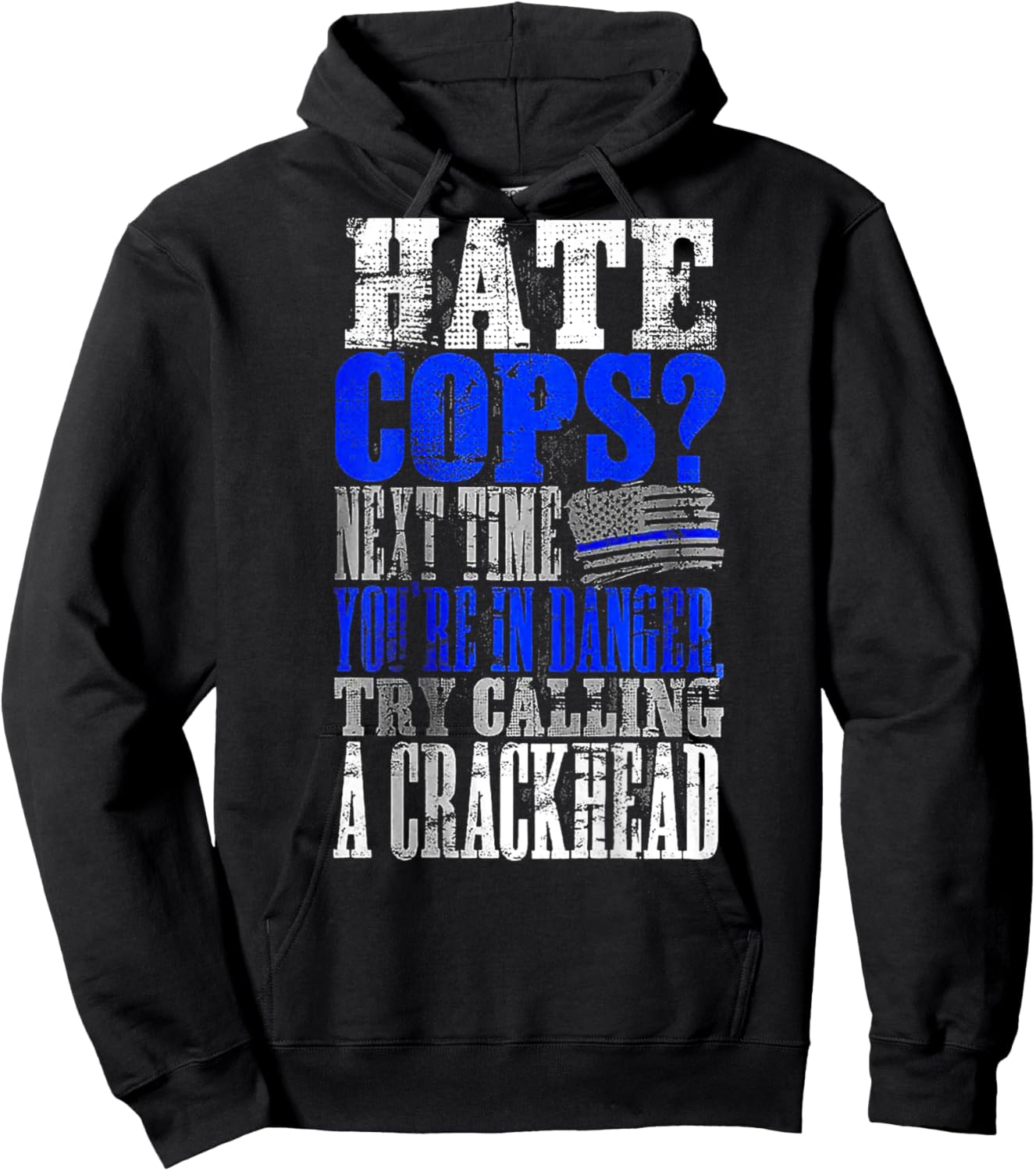Hate Cops Call a Crackhead (on back) Hoodie - Hoodie | Black