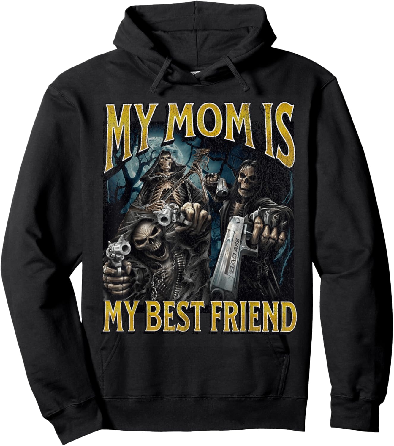 My Mom Is My Best Friend Funny Hard Skeleton Meme Bootleg Hoodie - Hoodie | Black