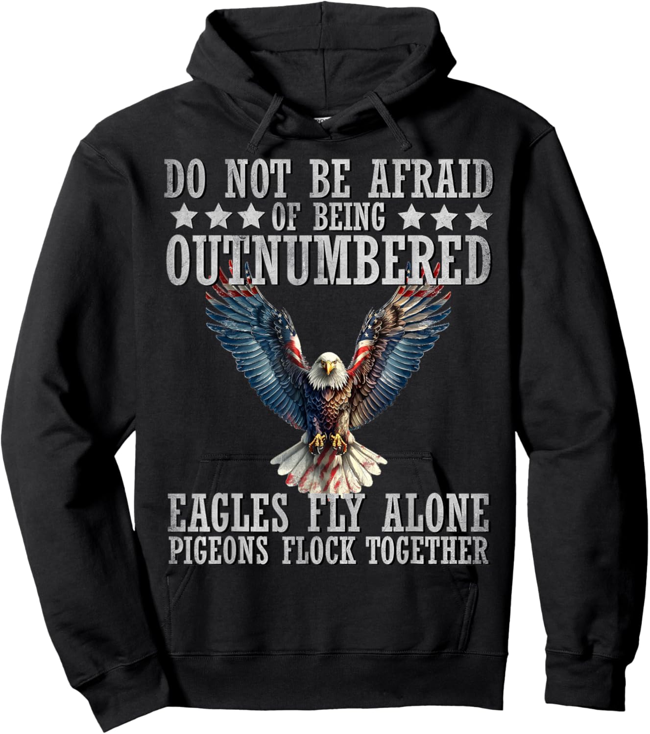 Do Not Be Afraid Of Being Outnumbered Eagles Fly Alone , Small Hoodie - Hoodie | Black