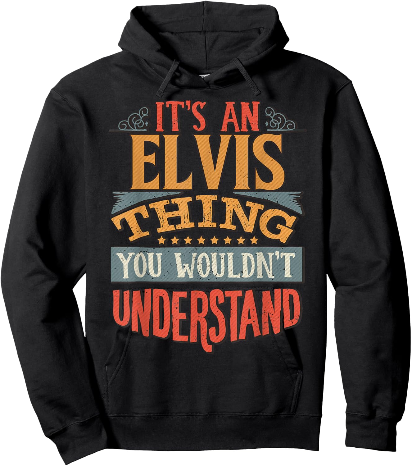 It's An Elvis Thing You Wouldn't Understand Hoodie - Hoodie | Black