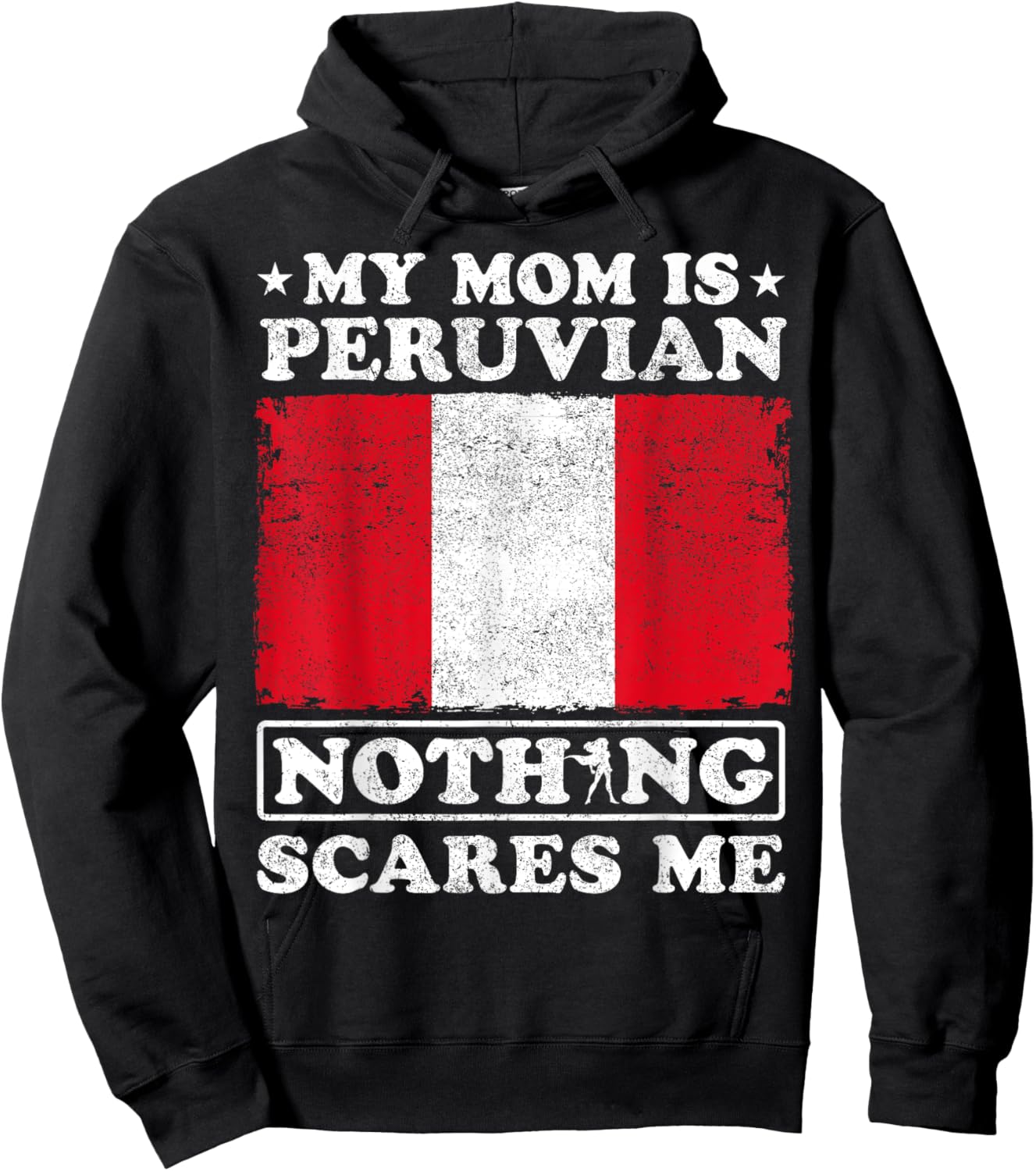 My Mom Is Peruvian Nothing Scares Me Peru Mother's Day Hoodie - Hoodie | Black