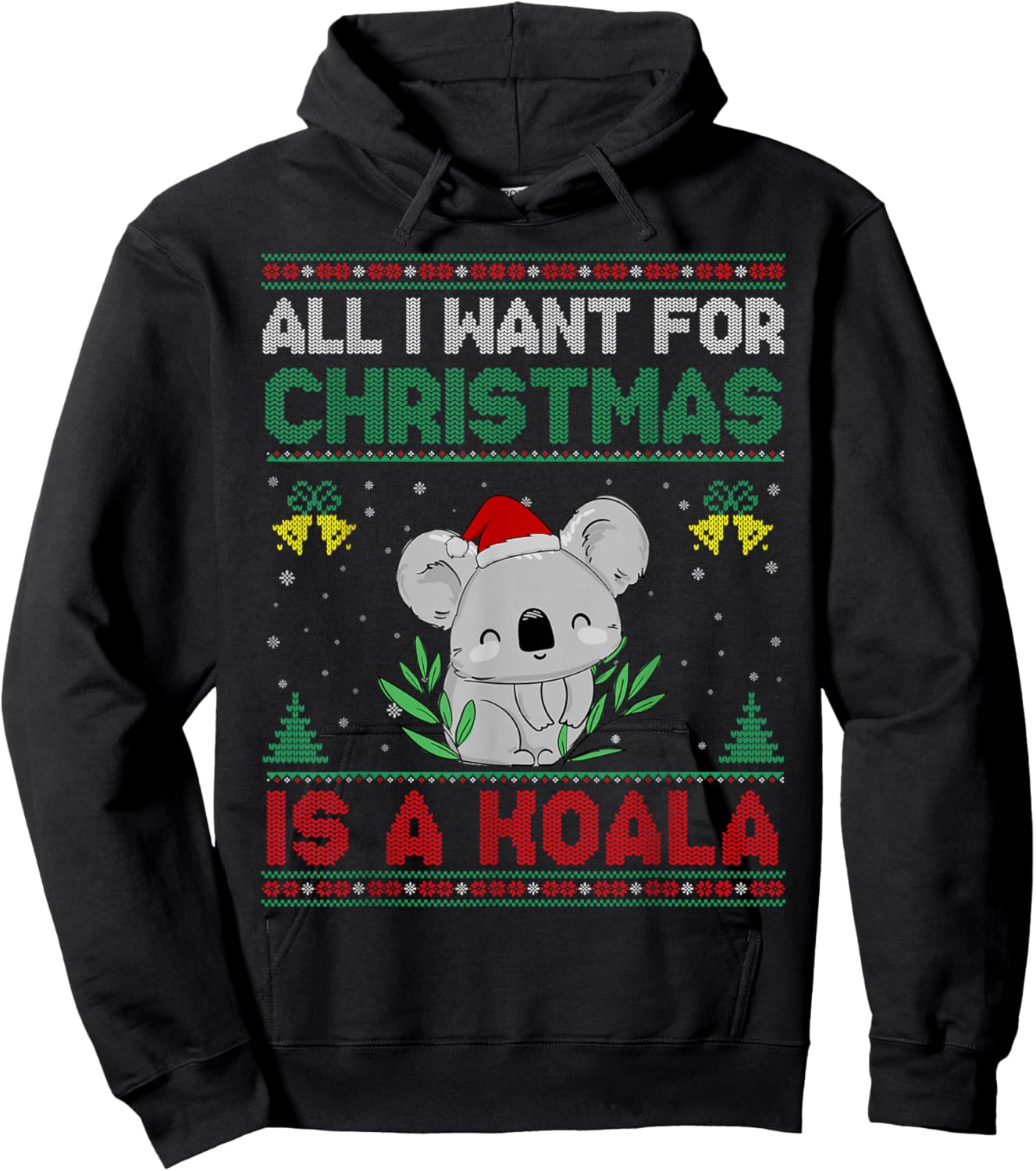 All I Want For Christmas Is A Koala Ugly Sweater Hoodie - Hoodie | Black