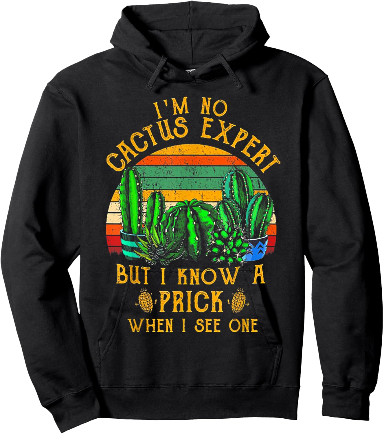 I'm No Cactus Expert But I Know A Prick When I See One Hoodie - Hoodie | Black