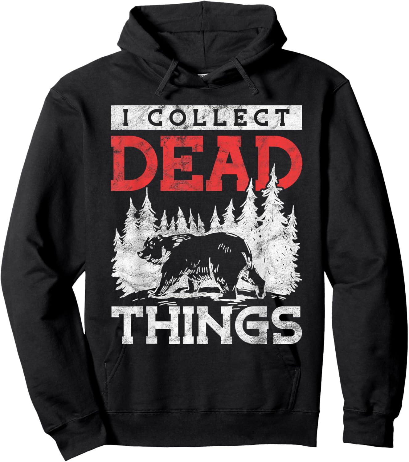 I Collect Dead Things Hunter Taxidermist Hoodie - Hoodie | Black