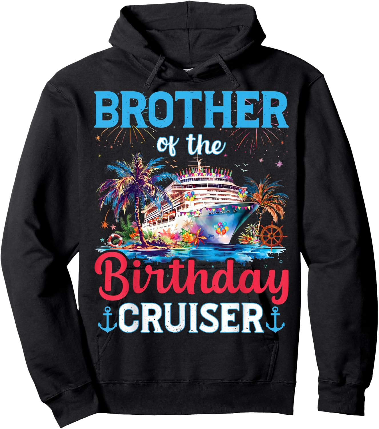 Brother Of The Birthday Cruiser Funny Cruise Birthday Gifts Hoodie - Hoodie | Black