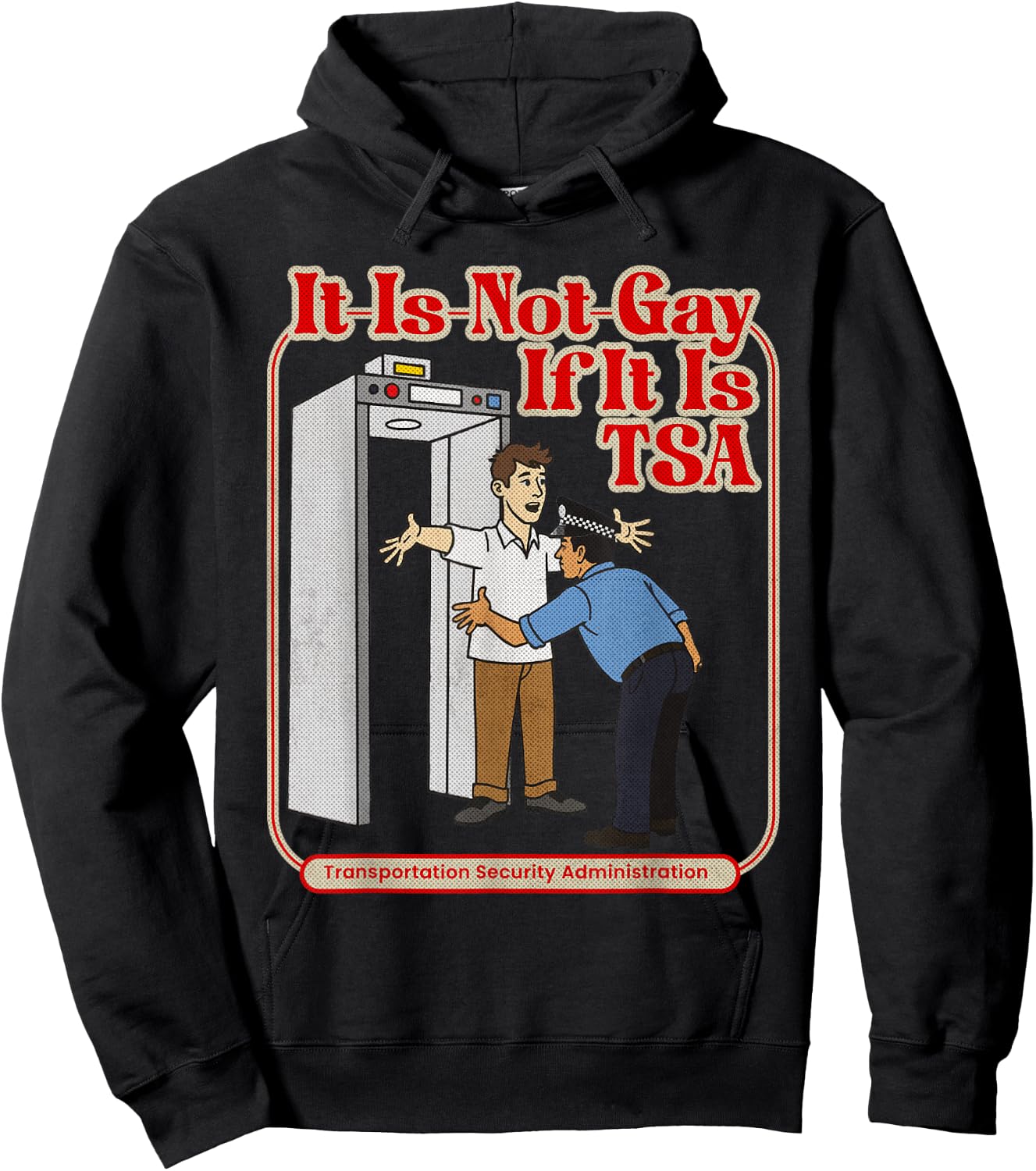 It is Not Gay If It is TSA Funny Precheck Airport Security Hoodie - Hoodie | Black