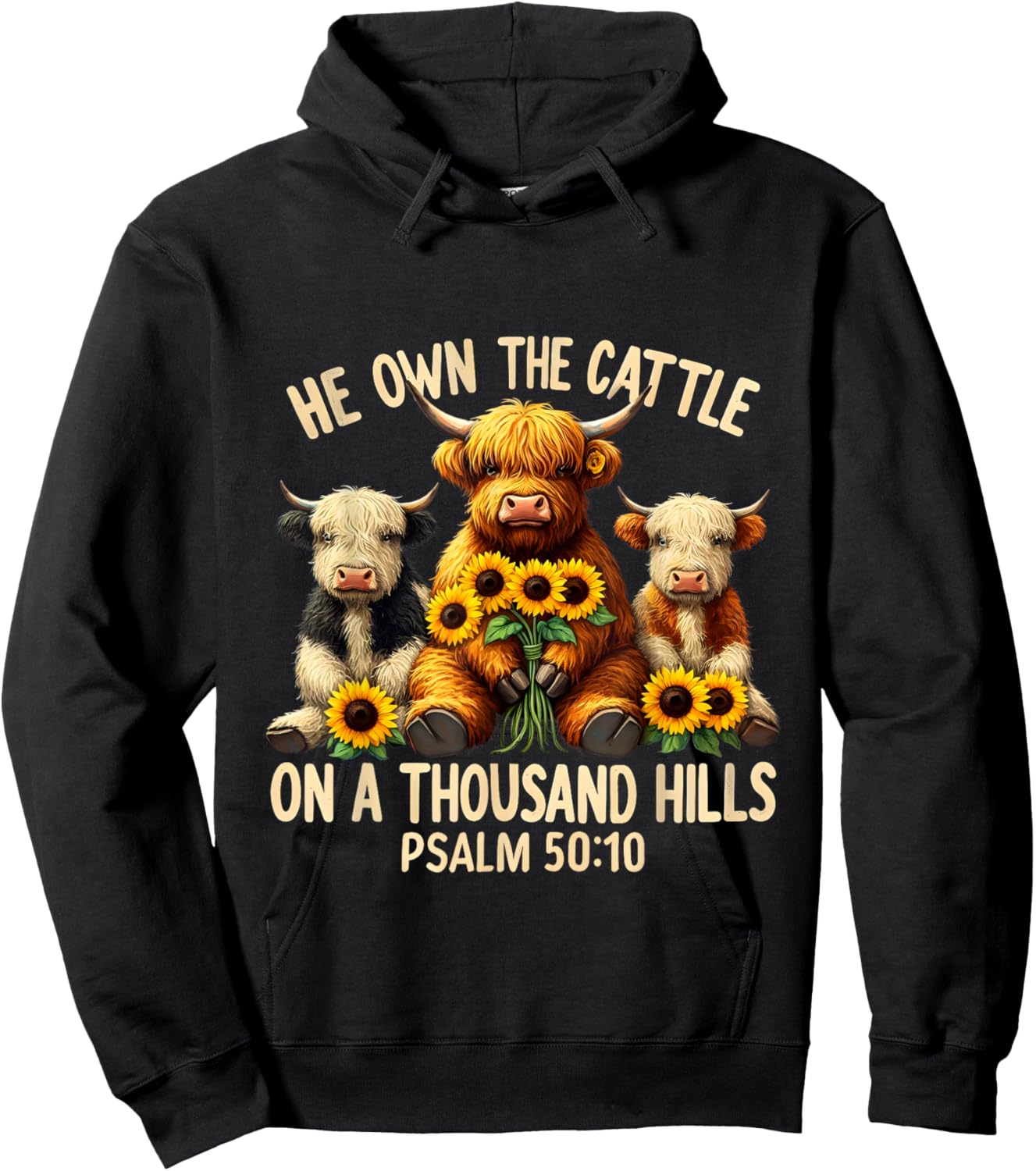 He Own The Cattle On A Thousand Hills Bible Highland Cow Hoodie - Hoodie | Black