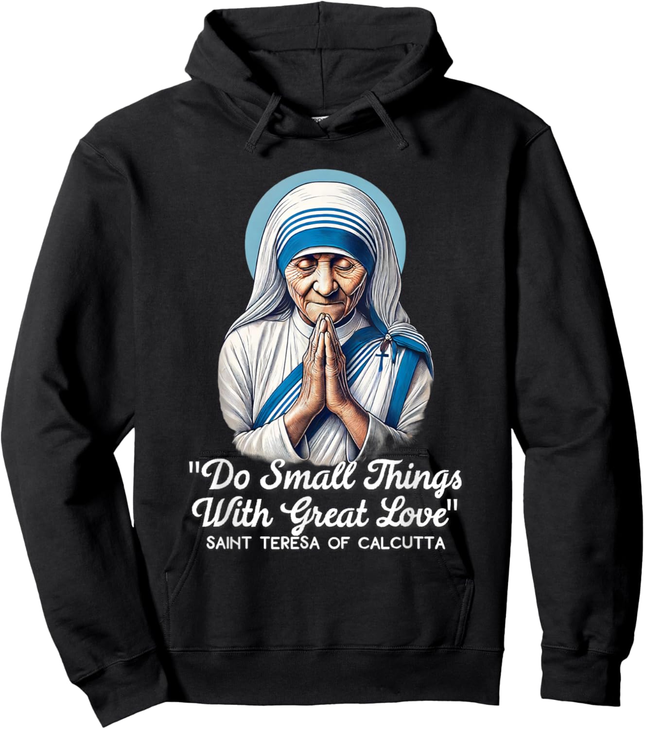Saint Teresa Of Calcutta Catholic Quotes Hoodie - Hoodie | Black