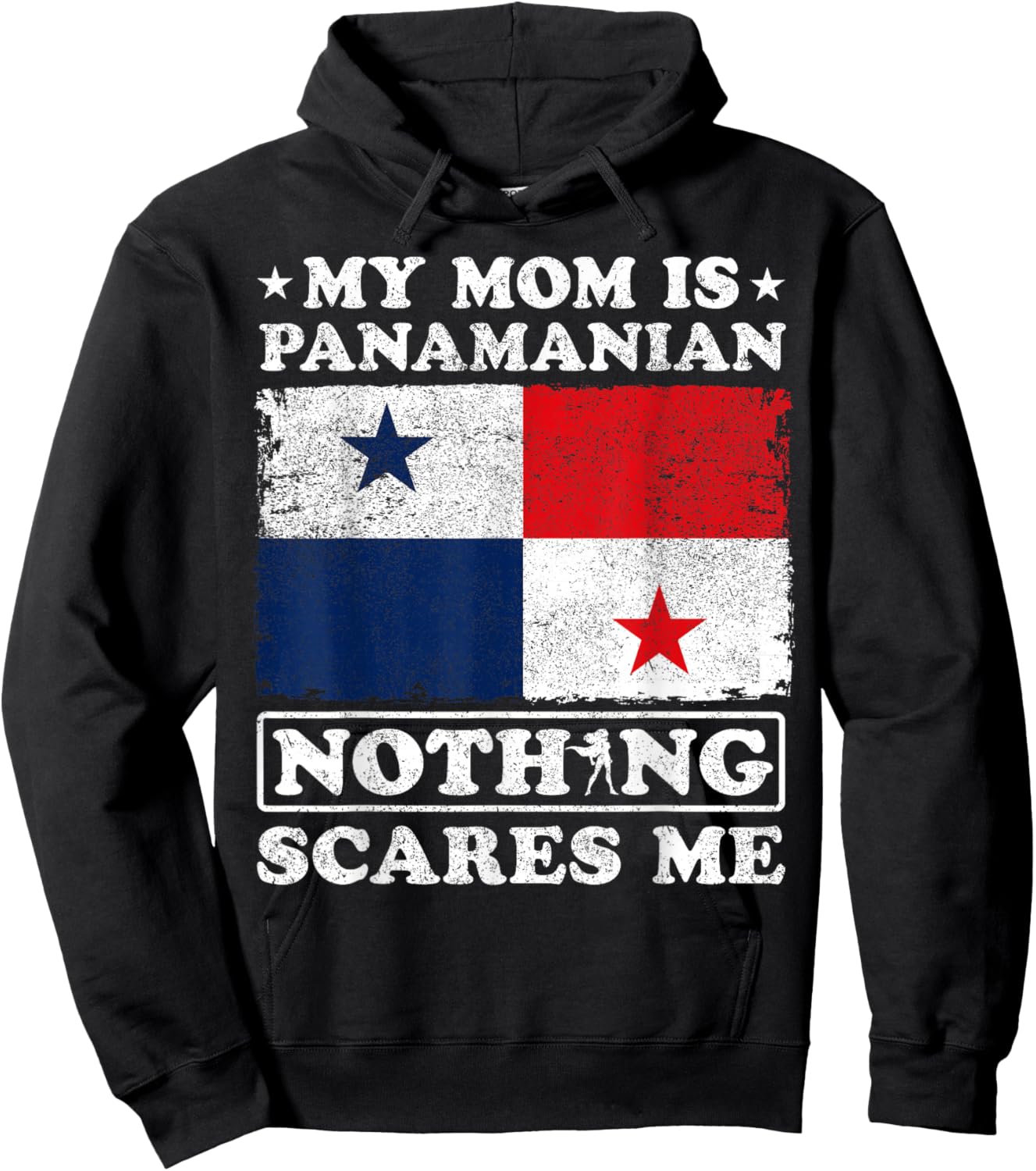 My Mom Is Panamanian Nothing Scares Me Panama Mother's Day Hoodie - Hoodie | Black