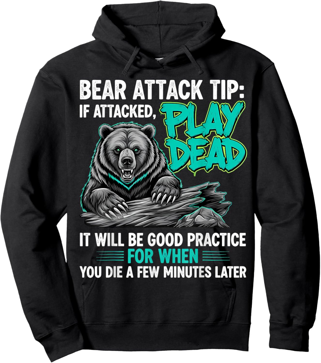 Bear Attack Tip Play Dead Funny Dark Humor Sarcastic Quote Hoodie - Hoodie | Black