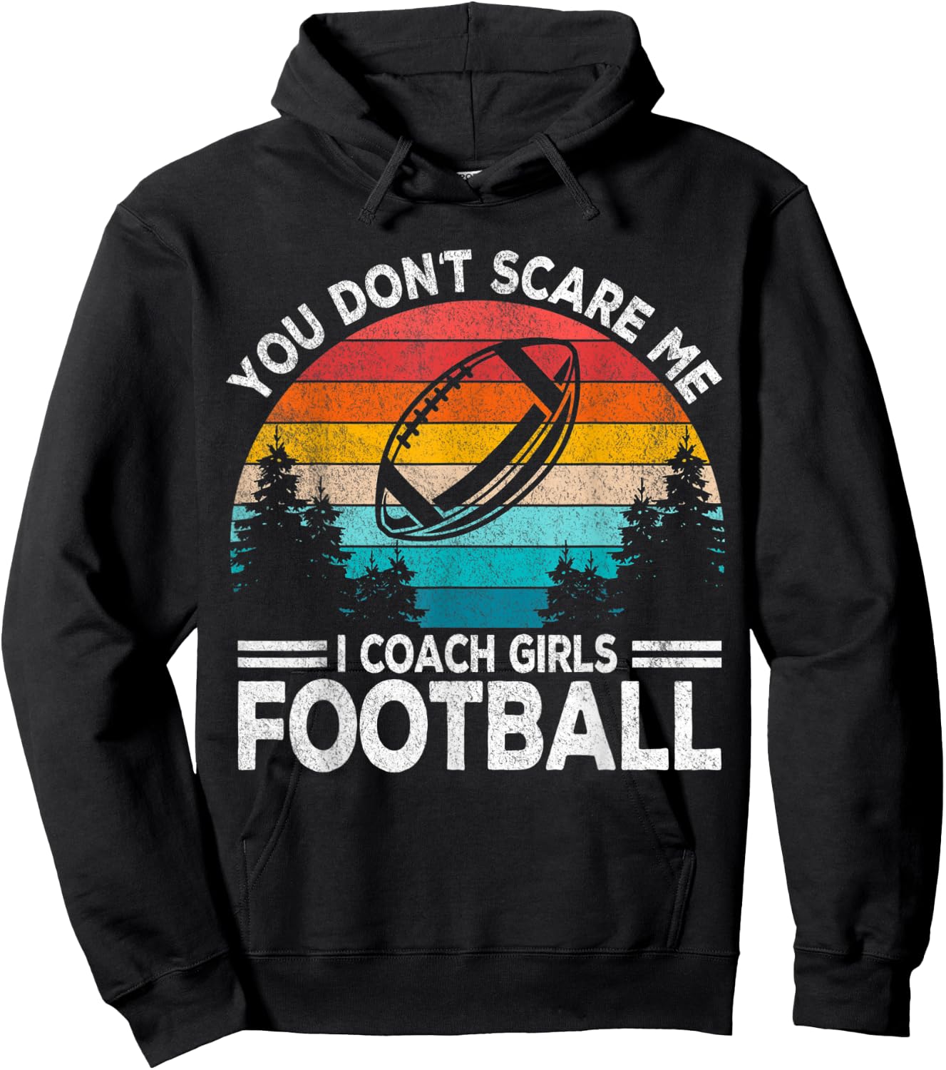 You Don't Scare Me I Coach Girls Football Coach Retro Hoodie - Hoodie | Black