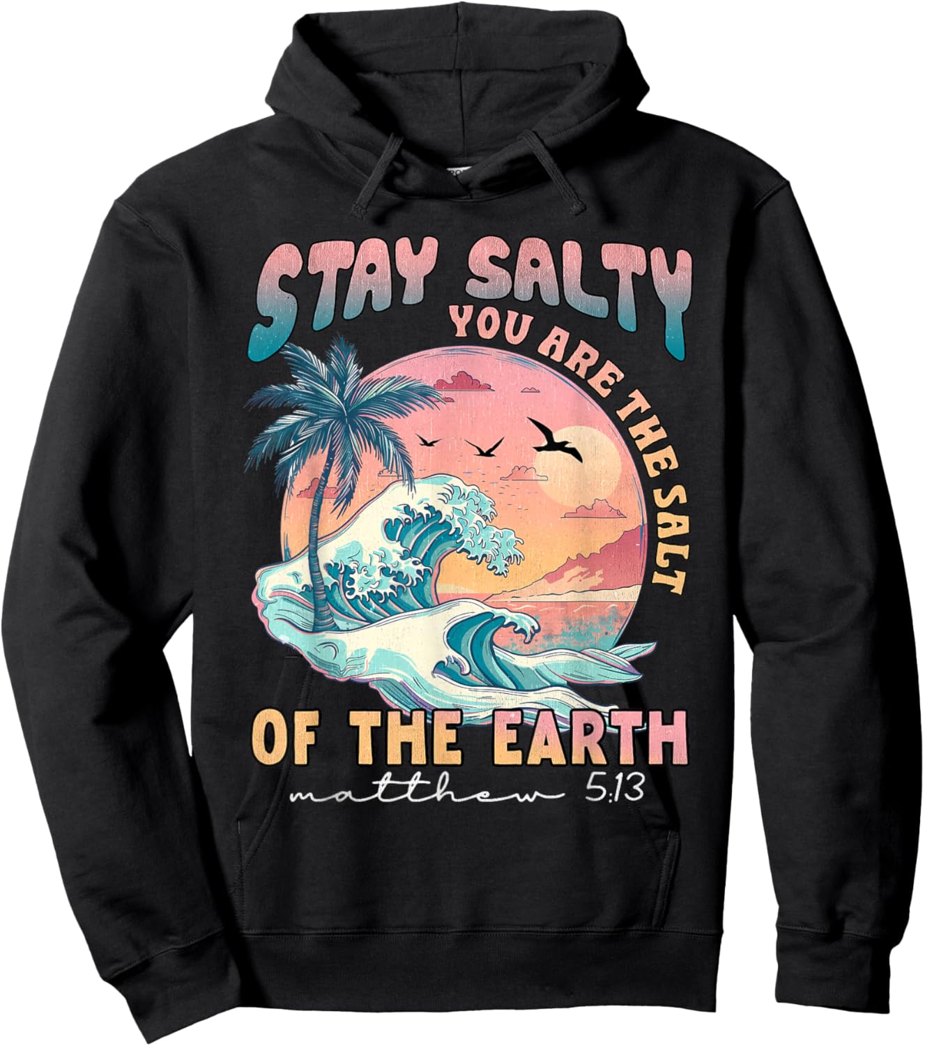 Stay Salt You Are The Salt Of The Earth God Bible Christian Hoodie - Hoodie | Black