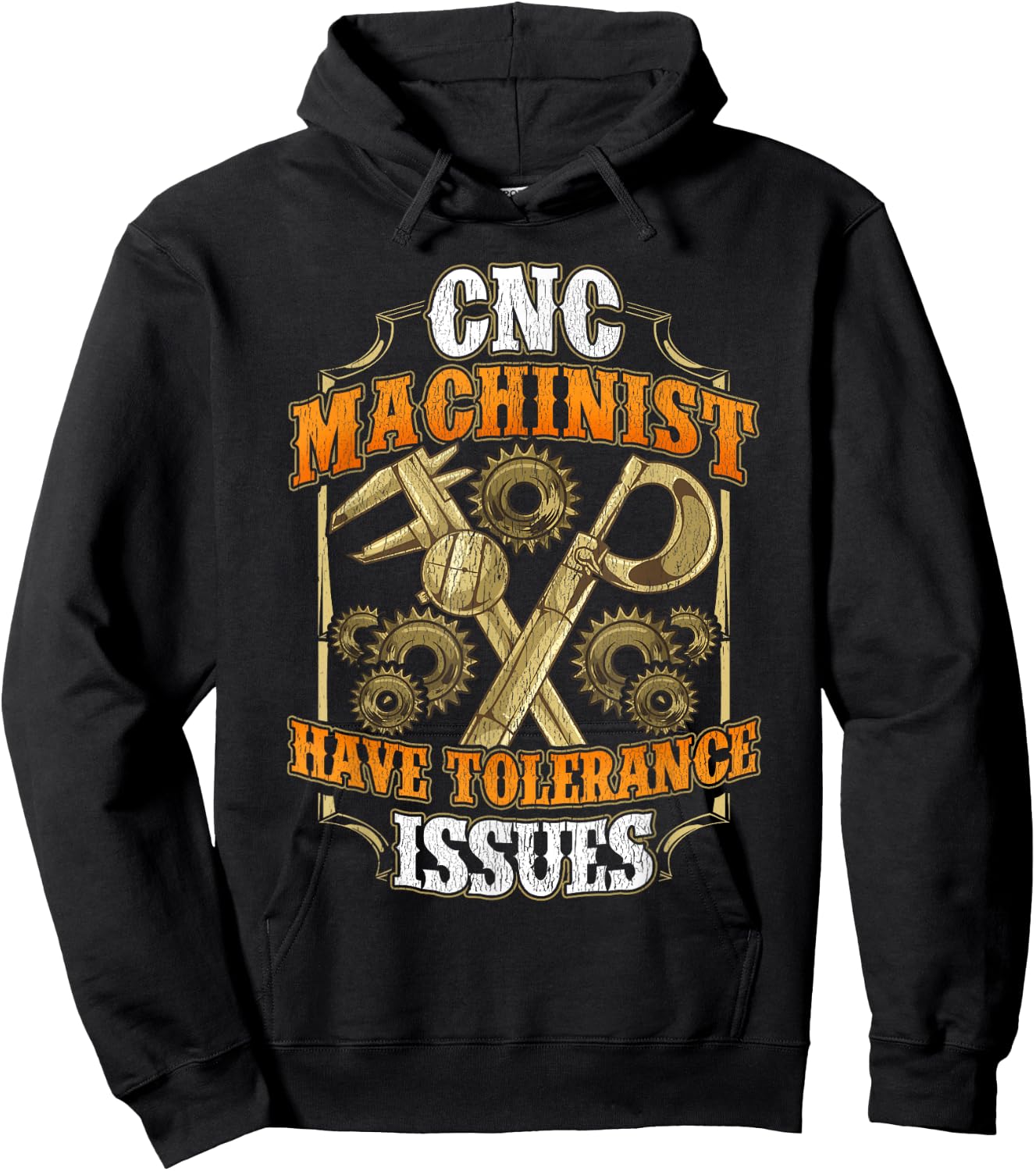 CNC Machinist Have Tolerance Issues Funny CNC Operator Hoodie - Hoodie | Black