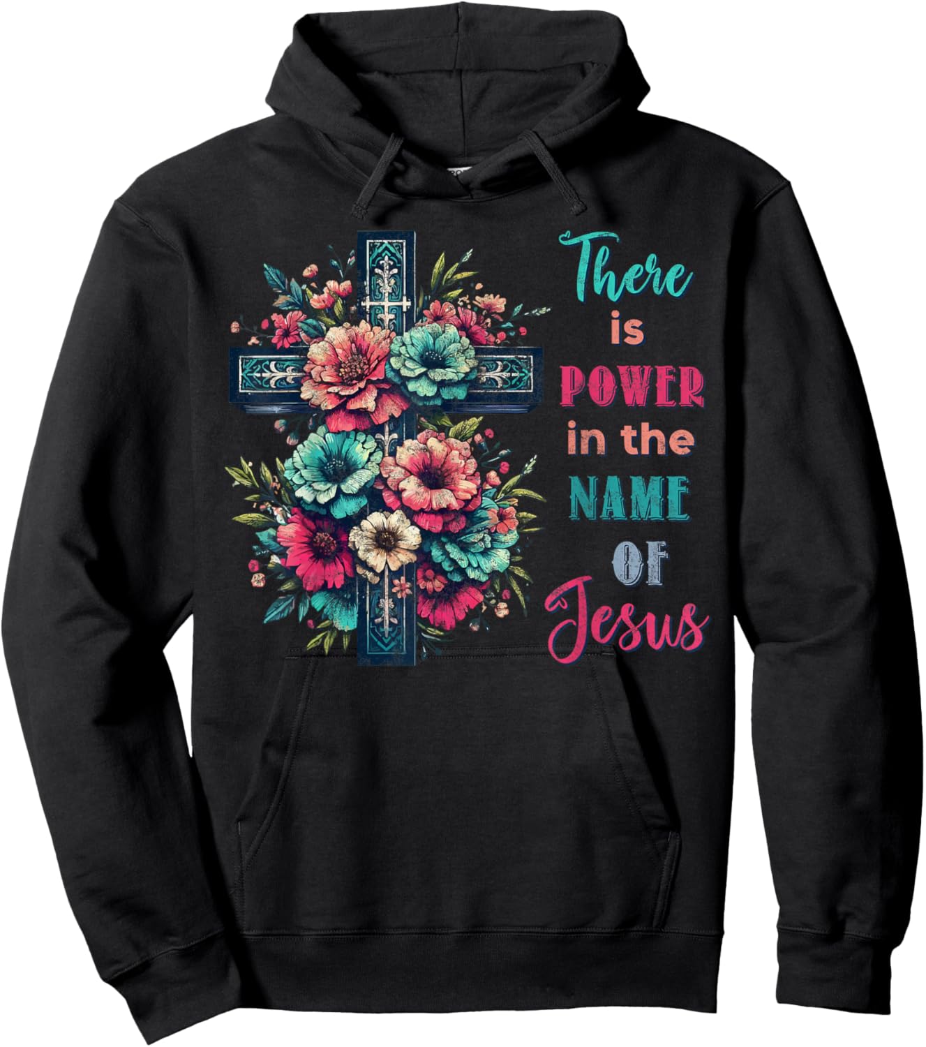 There is Power in The Name of Jesus Christian Cross Flowers Hoodie - Hoodie | Black