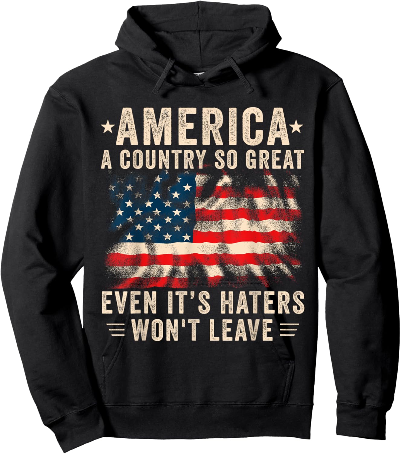 America a country so great even it's Haters won't leave Hoodie - Hoodie | Black