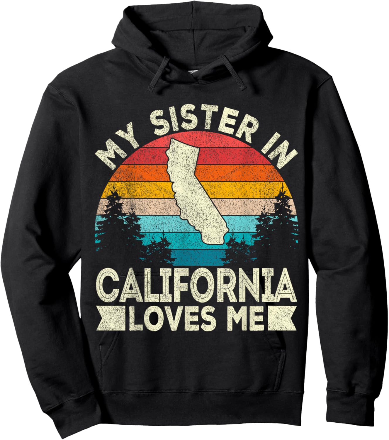 My Sister In California Loves Me Retro California Hoodie - Hoodie | Black