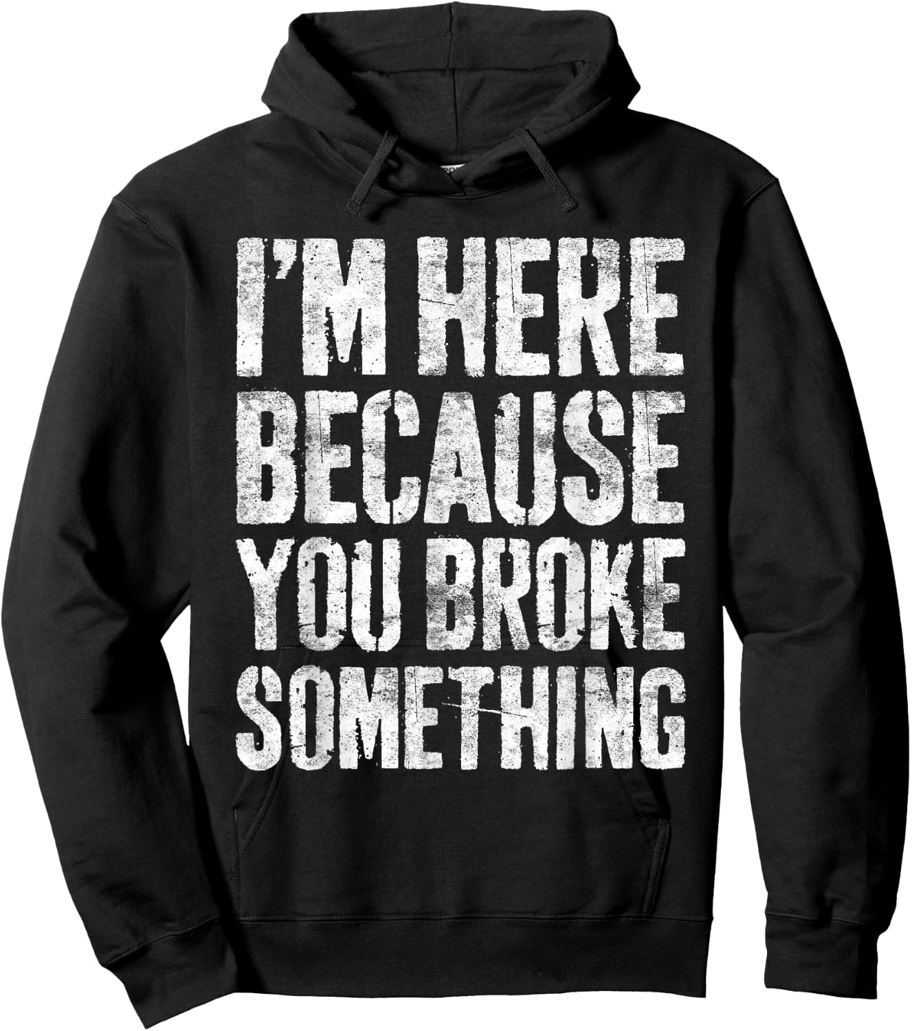I'm Here Because You Broke Something Shirt Funny Mechanic Hoodie - Hoodie | Black