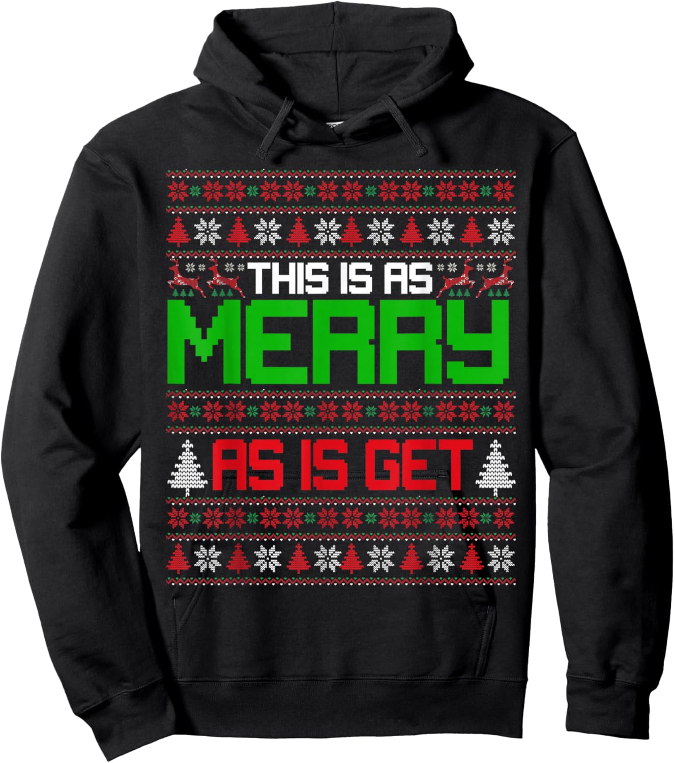 This is as merry as I get christmas ugly sweater sarcastic Hoodie - Hoodie | Black