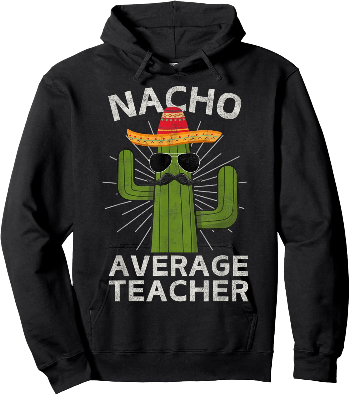 Nacho Average Teacher Funny Best Teacher Cinco De Mayo Hoodie - Hoodie | Black