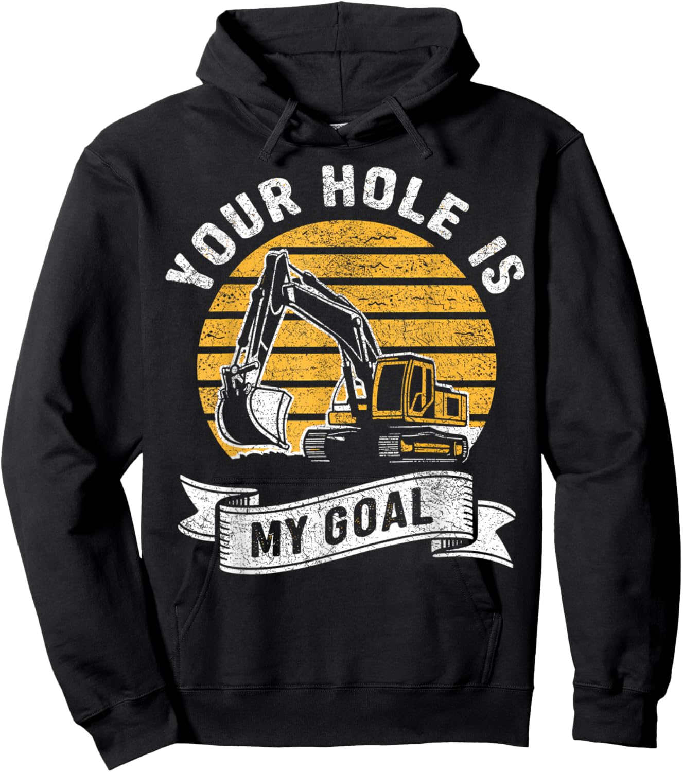 Vintage Your Hole Is My Goal Funny Excavator Saying Hoodie - Hoodie | Black