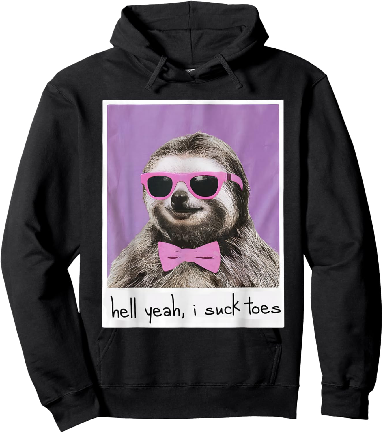 Hell Yeah I Suck Toes Funny Feet Lover Public Prank Sloth Hoodie - Hoodie | Black