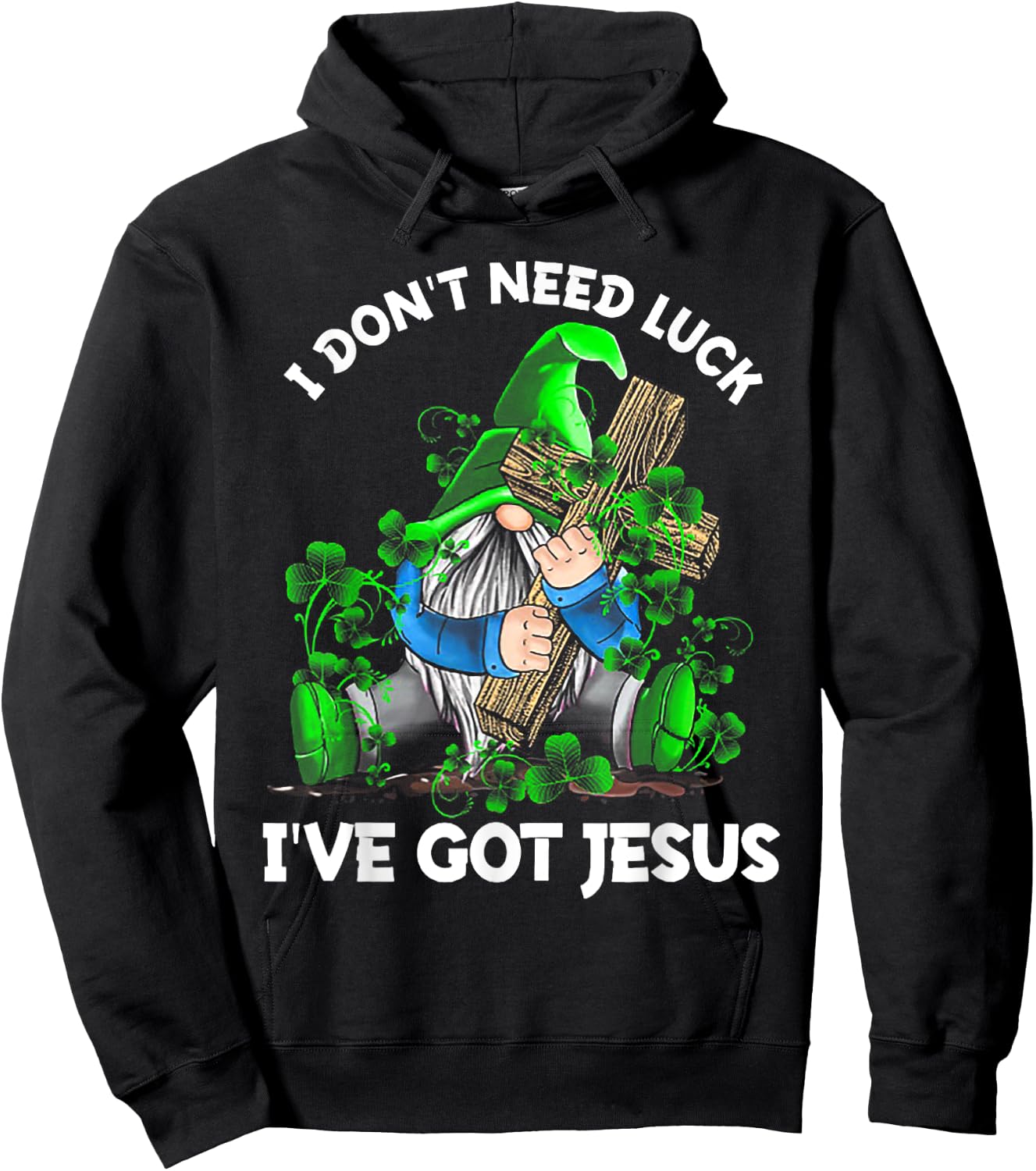 I Don't Need Luck I've Got Jesus Gnome Shamrock Hoodie - Hoodie | Black